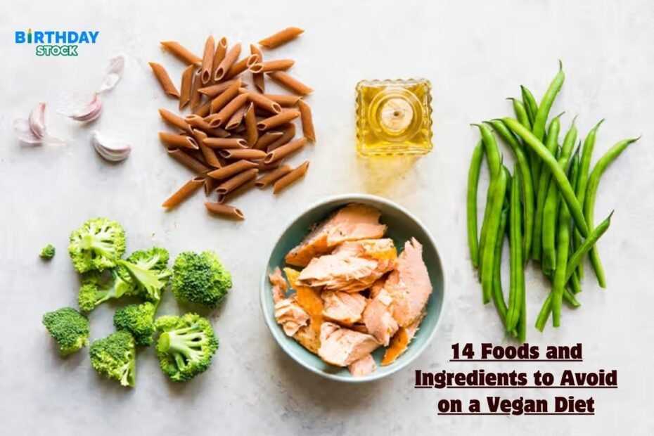 14 Foods and Ingredients to Avoid on a Vegan Diet